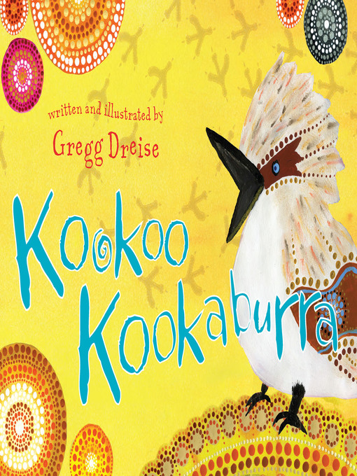 Title details for Kookoo Kookaburra by Gregg Dreise - Available
